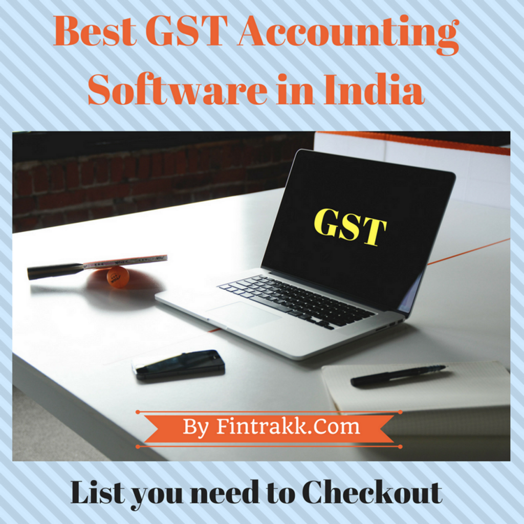 Best GST Accounting Software in India to look for ! Fintrakk