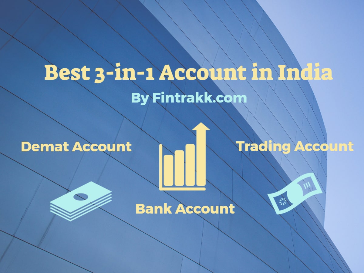 Best 3in1 Demat Account in India Review & Comparison Fintrakk