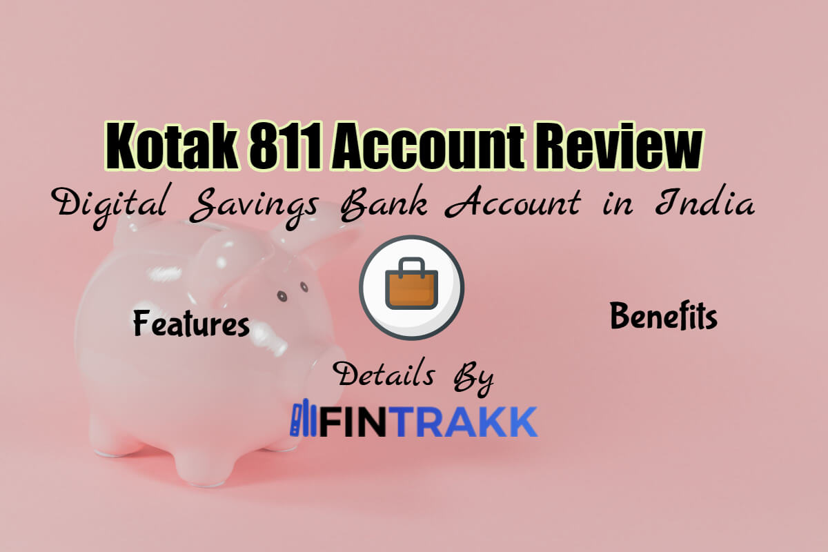 Kotak 811 Account Review Zero Balance Savings Bank Account Fintrakk